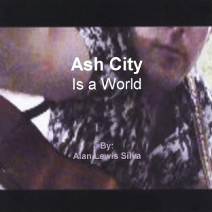 20 ASH CITY Is a World Alan Lewis Silva (2014)