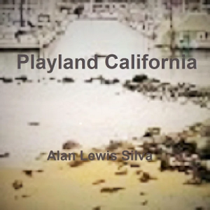 27 PLAYLAND CALIFORNIA Alan Lewis Silva (2018)